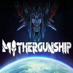 MOTHERGUNSHIP