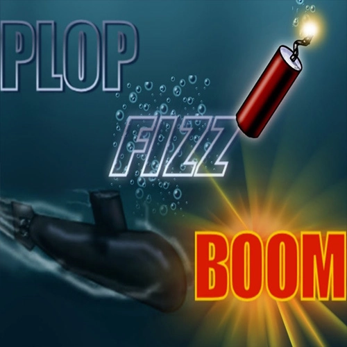 Plop, Fizz, Boom!