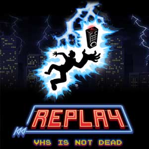 Acheter Replay VHS is not dead Clé Cd Comparateur Prix