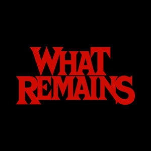 What Remains