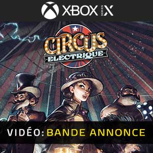 Circus Electrique Xbox Series- Video Trailer