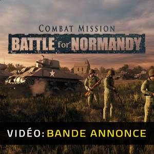 Combat Mission Battle for Normandy - Bande-annonce