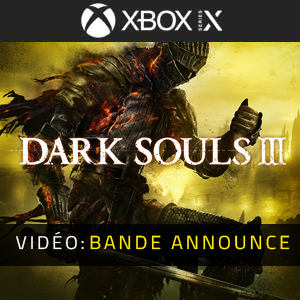 Dark Souls 3 Xbox Series Vidéo de la bande annonce