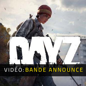 DayZ Bande-annonce vidéo