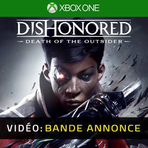 Dishonored Death of the Outsider Bande-annonce Vidéo