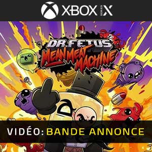 Dr. Fetus’ Mean Meat Machine Xbox Series- Bande-annonce Vidéo