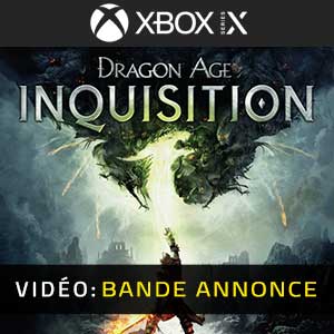 Dragon Age Inquisition Xbox Series Bande-annonce Vidéo