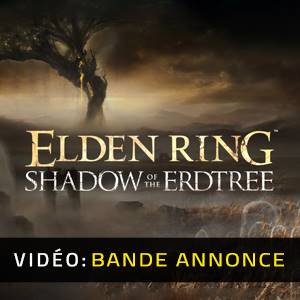 Elden Ring Shadow of the Erdtree Bande-annonce Vidéo