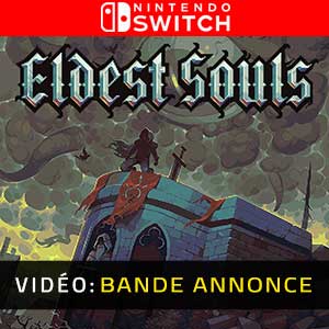 Eldest Souls Nintendo Switch Bande-annonce Vidéo