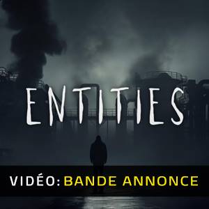 Entities - Bande-annonce vidéo