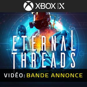 Eternal Threads Xbox Series - Bande-annonce