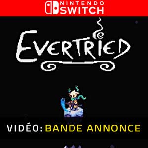 Evertried Nintendo Switch Bande-annonce Vidéo