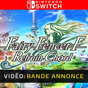 Fairy Fencer F Refrain Chord Bande-annonce vidéo