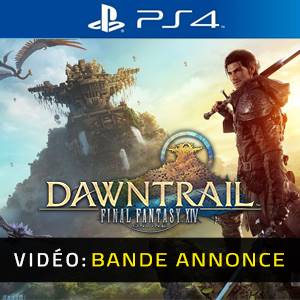 FINAL FANTASY 14 DAWNTRAIL PS4 - Bande-annonce