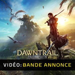 FINAL FANTASY 14 DAWNTRAIL - Bande-annonce