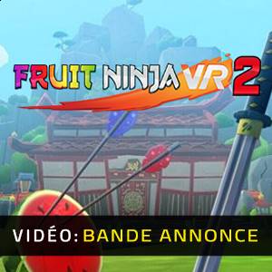 Fruit Ninja VR 2 - Bande-annonce Vidéo