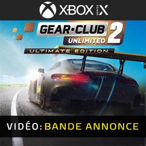 Gear Club Unlimited 2 Ultimate Edition Bande-annonce Vidéo