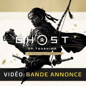 Ghost of Tsushima DIRECTOR’S CUT Bande-annonce Vidéo