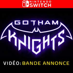 Gotham Knights Nintendo Switch Vidéo de la bande annonce