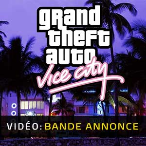 Grand Theft Auto Vice City - Bande-annonce Vidéo