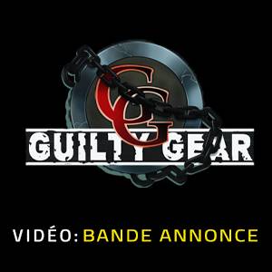 Guilty Gear Bande-annonce Vidéo