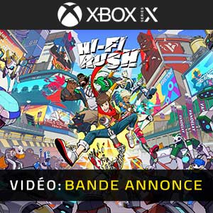 Hi-Fi RUSH Xbox Series Bande-annonce Vidéo