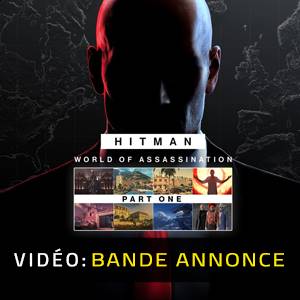 HITMAN World of Assassination Part One Bande-annonce Vidéo