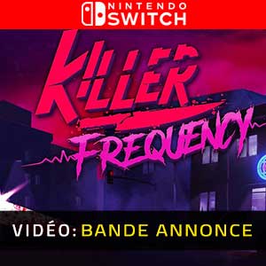 Killer Frequency Nintendo Switch- Bande-annonce Vidéo