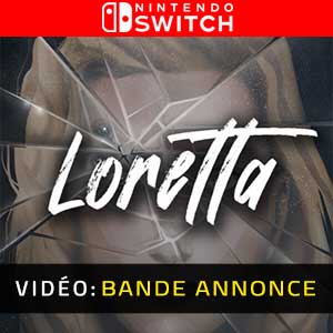 Loretta Nintendo Switch- Bande-annonce Vidéo