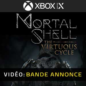Mortal Shell The Virtuous Cycle Xbox Series X Bande-annonce Vidéo
