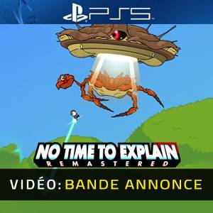 No Time to Explain Bande-annonce