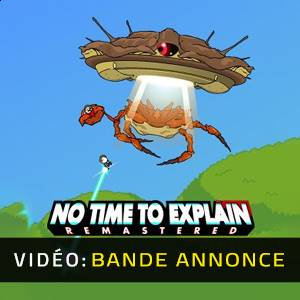 No Time to Explain Bande-annonce