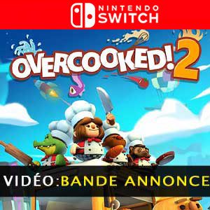 Overcooked 2 Nintendo Switch Bande-annonce Vidéo