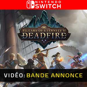 Pillars of Eternity 2 Deadfire Nintendo Switch Bande-annonce Vidéo