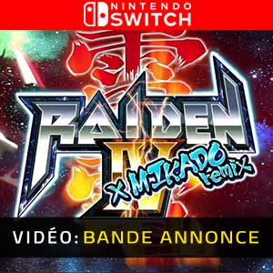 Raiden 4 x Mikado Remix Nintendo Switch- Bande-annonce Vidéo