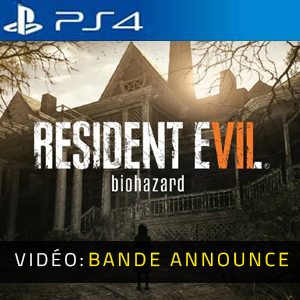 Resident Evil 7 Biohazard PS4 Bande-annonce Vidéo