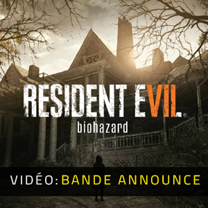 Resident Evil 7 Biohazard Bande-annonce Vidéo