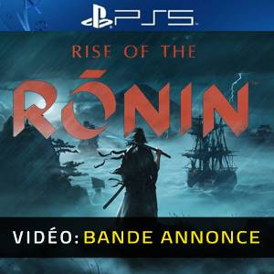 Rise of the Ronin PS5 - Bande-Annonce Vidéo