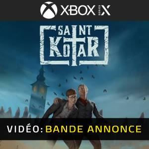 Saint Kotar Xbox Series- Bande-annonce vidéo