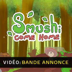 Smushi Come Home - Bande-annonce Vidéo