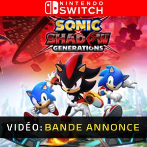 Sonic X Shadow Generations Nintendo Switch - Bande-annonce