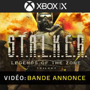 S.T.A.L.K.E.R.: Legends of the Zone Trilogy Xbox Series Bande-annonce Vidéo