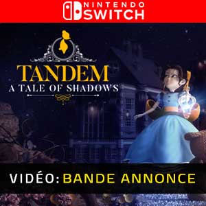 Tandem A Tale of Shadows Nintendo Switch Bande-annonce Vidéo