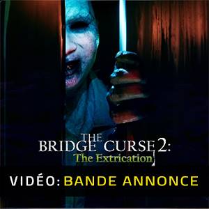 The Bridge Curse 2 The Extrication - Bande-annonce