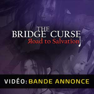 The Bridge Curse Road to Salvation - Bande-annonce Vidéo