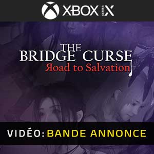 The Bridge Curse Road to Salvation - Bande-annonce Vidéo