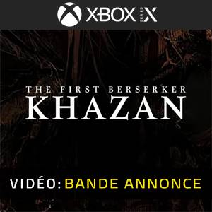 The First Berserker Khazan Xbox Series - Bande-annonce