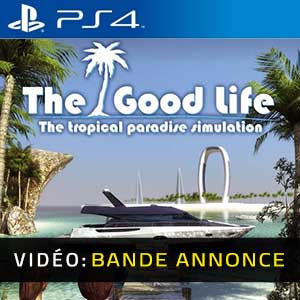 The Good Life PS4 bande-annonce vidéo