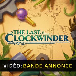 The Last Clockwinder VR - Bande-annonce Vidéo