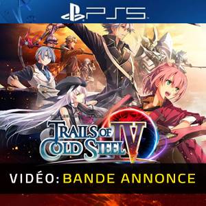 The Legend of Heroes Trails of Cold Steel 4 - Bande-annonce Vidéo